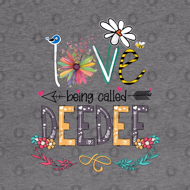 Love Being Called Deedee Happy Mother's Day by KIMIKA